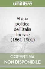 Economico Storia politica dell‘Italia liberale (1861-1901)