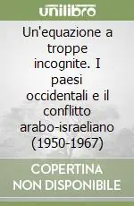 A Buon Prezzo Un‘equazione a troppe incognite. I paesi occidentali e il conflitto arabo-israeliano (1950-1967)