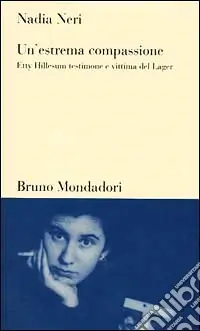 Economico Un‘estrema compassione. Etty Hillesum testimone e vittima del lager