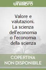 Prezzo Basso Valore e valutazioni. La scienza dell‘economia o l‘economia della scienza