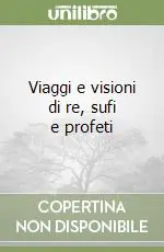 Viaggi e visioni di re, sufi e profeti Spedizione Espresso