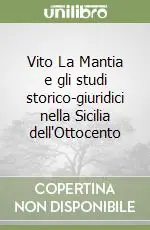 Vito La Mantia e gli studi storico-giuridici nella Sicilia dell‘Ottocento Promozione