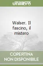 Economico Walser. Il fascino, il mistero
