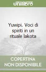 Affare Yuwipi. Voci di spiriti in un rituale lakota