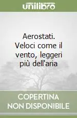 Must-Have Aerostati. Veloci come il vento, leggeri più dell‘aria
