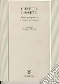 Professionale Giuseppe Dossetti. Prime prospettive e ipotesi di ricerca
