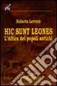 Offerta Lampo Hic sunt leones. L‘Africa dei popoli antichi