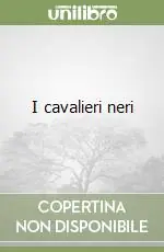 Prezzo Basso I cavalieri neri