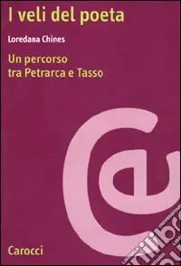 I veli del poeta. Un percorso tra Petrarca e Tasso Occasione