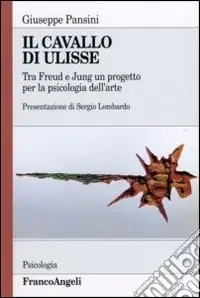 Promo Stagionale Il cavallo di Ulisse. Tra Freud e Jung un progetto per la psicologia dell‘arte