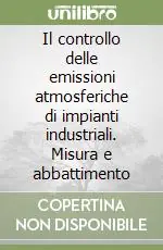 Scelto Dai Clienti Il controllo delle emissioni atmosferiche di impianti industriali. Misura e abbattimento
