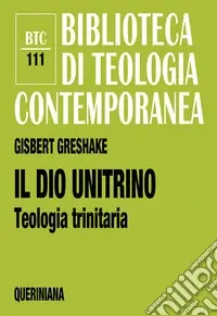 Il dio unitrino. Teologia trinitaria Ultima Occasione