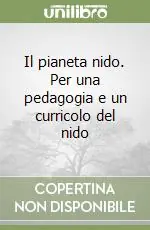 Il pianeta nido. Per una pedagogia e un curricolo del nido Affare