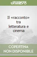 Il «racconto» tra letteratura e cinema Quantità Limitata