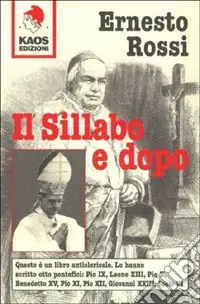 Ultime Pezzi Il sillabo e dopo. Questo è un libro anticlericale lo hanno scritto 8 pontefici