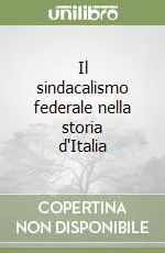 Il sindacalismo federale nella storia d‘Italia Compra Oggi Stesso