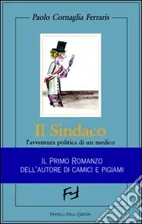 Saldi Il sindaco. L‘avventura politica di un medico