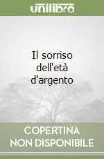 Acquista Ora Il sorriso dell‘età d‘argento