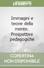 Vendita Finale Immagini e teorie della mente. Prospettive pedagogiche
