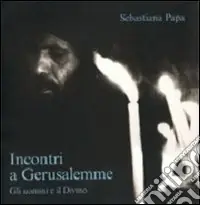 Must-Have Incontri a Gerusalemme. Gli uomini e il divino