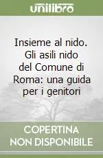 Insieme al nido. Gli asili nido del Comune di Roma una guida per i genitori Spedizione Espresso