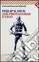 Subito Disponibile Joe Protagoras è vivo