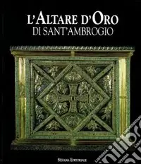 L‘altare d‘oro di Sant‘Ambrogio Nuova Collezione