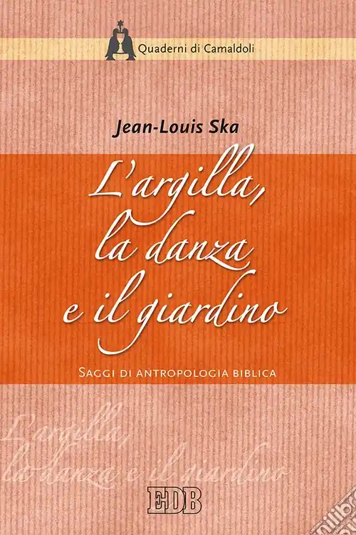 Saldi L‘argilla, la danza e il giardino. Saggi di antropologia biblica