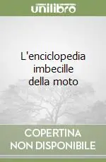 Affare L‘enciclopedia imbecille della moto