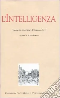 Consegna Rapida L‘intelligenza. Poemetto anonimo del secolo XIII