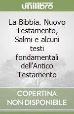Compra Oggi Stesso La Bibbia. Nuovo Testamento, Salmi e alcuni testi fondamentali dell‘Antico Testamento