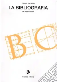 La bibliografia. Un‘introduzione Prezzo Scontato