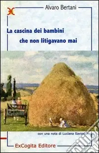 La cascina dei bambini che non litigavano mai Consegna Rapida