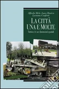 Prezzo Basso La città, una e molte Torino e le sue dimensioni spaziali