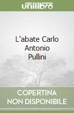 Miglior Prezzo L‘abate Carlo Antonio Pullini