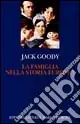 La famiglia nella storia europea Soddisfatti O Rimborsati