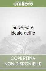 Ultima Occasione Super-io e ideale dell‘io