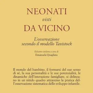Sconto Neonati visti da vicino. L‘osservazione secondo il modello di Tavistock