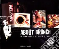 Offerta Limitata About brunch. La guida completa del brunch in Italia