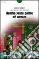 Rumba senza palme né carezze Quantità Limitata