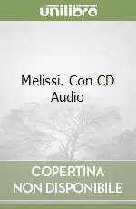 Melissi. Con CD Audio Ultime Pezzi