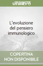 L‘evoluzione del pensiero immunologico Popolare