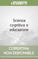 Scienza cognitiva e educazione Compra Adesso