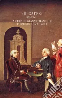 Ordina Subito Il Caffè (1764-1766)