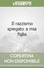 Il razzismo spiegato a mia figlia Nuovo Arrivo