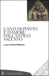 Solo Oggi Canti di pianto e d‘amore dall‘antico Salento