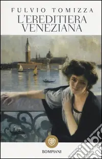 L‘ereditiera veneziana Nuovo Arrivo