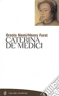 Caterina de‘ Medici Non Perdere