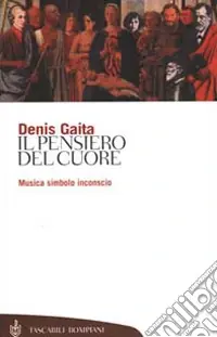Occasione Imperdibile Il pensiero del cuore. Musica, simbolo, inconscio