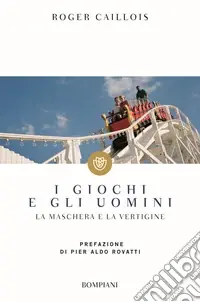 Prezzo Di Fabbrica I giochi e gli uomini. La maschera e la vertigine